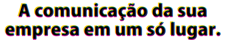 A comunicação da sua empresa em um só lugar.